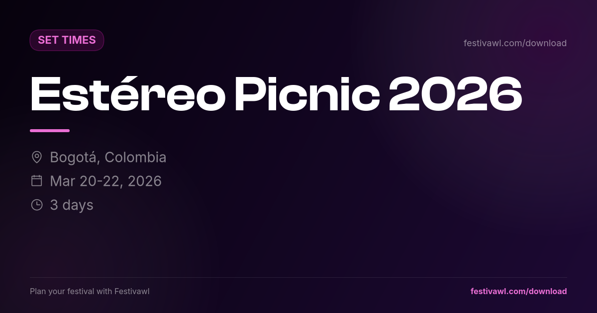 Estéreo Picnic – Set Times 2026