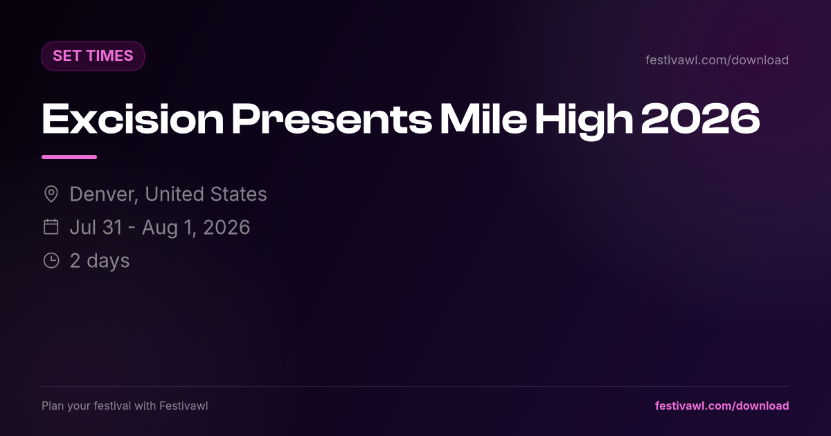 Excision Presents Mile High – Set Times 2026