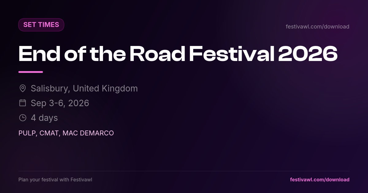 End of the Road Festival – Set Times 2026